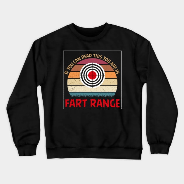 If you can read this you are in fart rang Crewneck Sweatshirt by Sanije